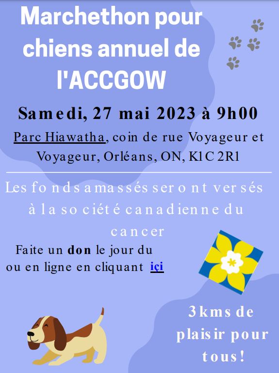 Affiche: marchethon pour chiens annuel de l'ACCGOW.  samedi 27 mai 2023 à 9h00.  Parc Hiawatha.  Les fonds amassés seront versés à la société canadienne du cancer.  Fait un don le jour du ou en ligne.  3 kilometres de plaisir pour tous!