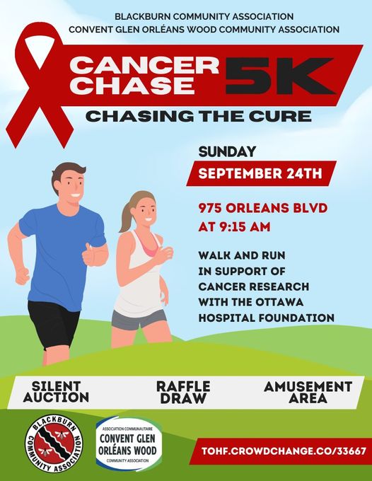Blackburn Community Association and Convent Glen Orleans Wood Community Association are co-hosting the Cancer Chase 5K "Chasing the Cure."  Sunday September 24th at 975 Orleans blvd at 9:15am.  walk and run in support of cancer research.  Silent Auction, Raffle Draw and Amusement Area.  To register or donate, go to tohf.crowdchange.co/33667
