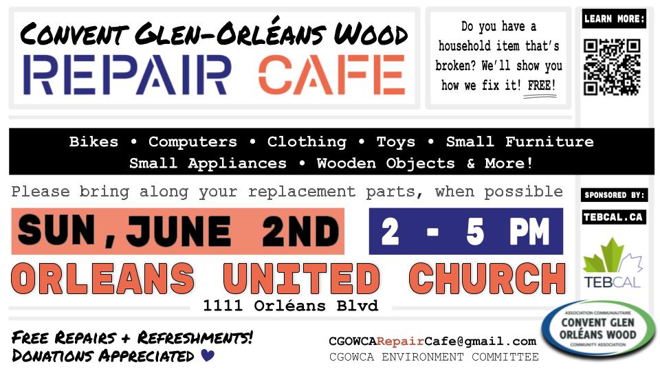 Repair Cafe poster: Do you have a household item that's broken? We'll show you how to fix it! Free! Bikes, computers, clothing, toys, small furniture, small appliances, wooden objects and more! Please bring along your replacement parts when possible. Sunday June 2nd from 2pm to 5pm at the Orleans United Church - 1111 Orleans Blvd.